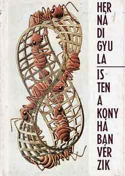 Hernádi Gyula - Isten a konyhában vérzik