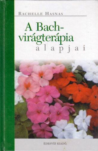 Rachelle Hasnas - A Bach-virgterpia alapjai