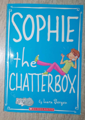 Laura Tallardy  Lara Bergen (ill.) - Sophie the Chatterbox (Sophie #3)