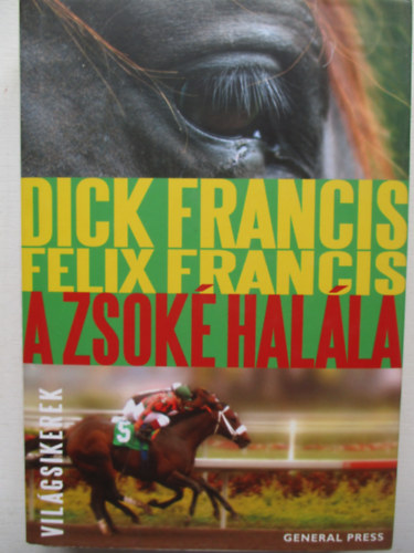 Felix Francis Dick Francis - A zsok� hal�la
