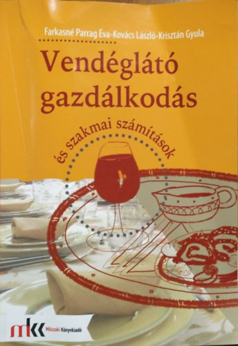 Farkasn Parrag va - Kovcs Lszl - Krisztn Gyula - Vendglt gazdlkods s szakmai szmtsok