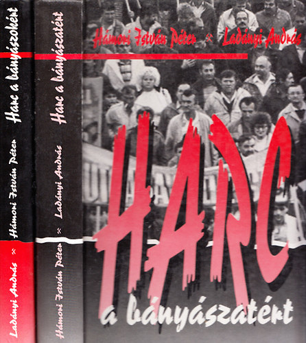 Hmori Istvn Pter; Ladnyi Andrs - Harc a bnyszatrt + Harc a bnyszokrt (2 ktet)