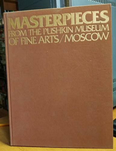 Masterpieces from the Pushkin Museum of Fine Arts / Moscow