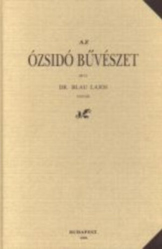 Blau Lajos dr. - Az �zsid� b�v�szet