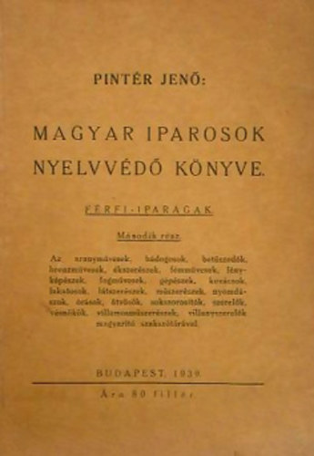Pintr Jen - Magyar iparosok nyelvvd knyve( I. rsz: Frfi-ipargak)