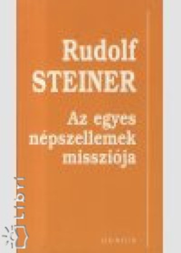Rudolf Steiner - Az egyes n�pszellemek misszi�ja