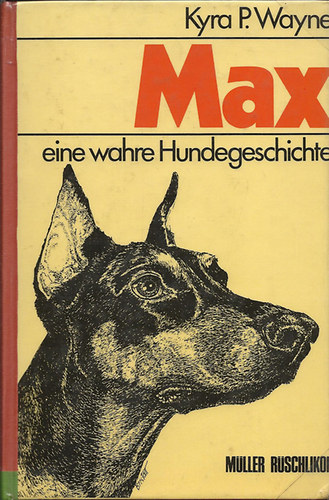 Kyra P. Wayne - Max. Eine wahre Hundegeschichte