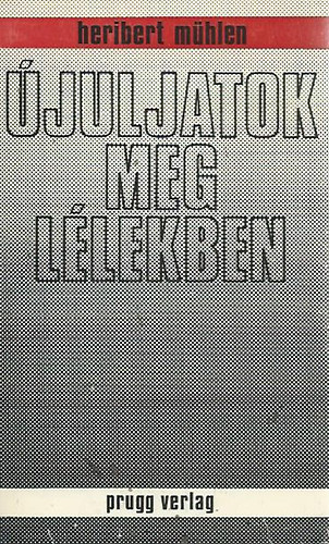 Herbert Mühlen - Újuljatok meg lélekben