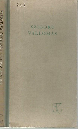 Polner Zolt�n - Szigor� vallom�s