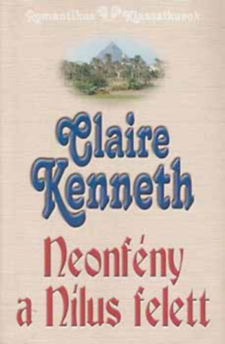 Claire Kenneth - Neonfény a Nílus felett