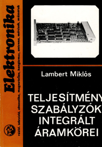 Lambert Mikls - Teljestmnyszablyzk integrlt ramkrei