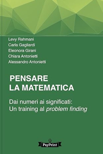 Carla Gagliardi, Eleonora Girani, Chiara Antonietti, Alessandro Antonietti Levy Rahmani - Pensare la matematica