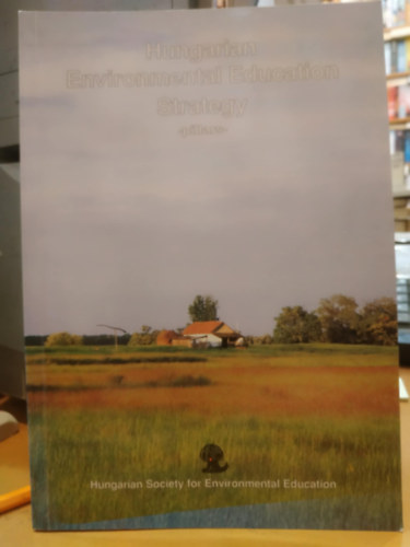 Victor Andrs, Sajdik Ferenc Vsrhelyi Tams  (szerk.) - Hungarian Environmental Education Strategy - pillars