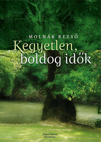 Kegyetlen, boldog idők
