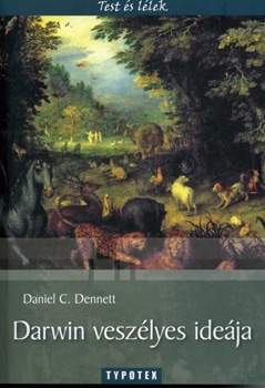 Daniel C. Dennett - Darwin veszlyes ideja