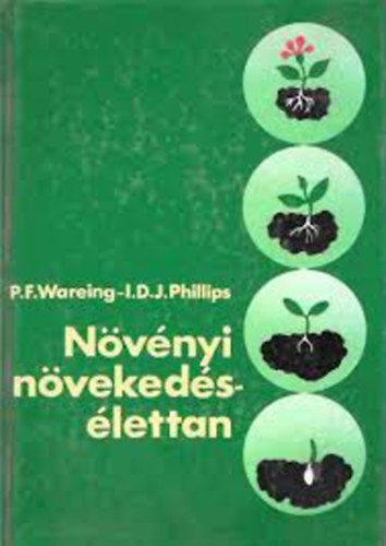 Wareing; Phillips - Növényi növekedés-élettan