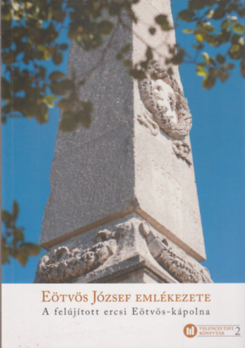 E�tv�s J�zsef eml�kezete - A fel�j�tott ercsi E�tv�s-k�polna