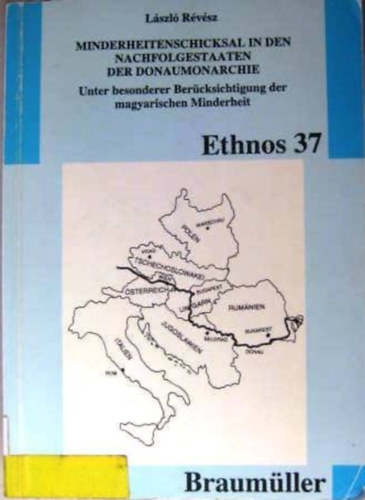 Lszl Rvsz - Minderheitenschicksal in den Nachfolgestaaten der Donaumonarchie. Unter besonderer Bercksichtigung der magyarischen Minderheit