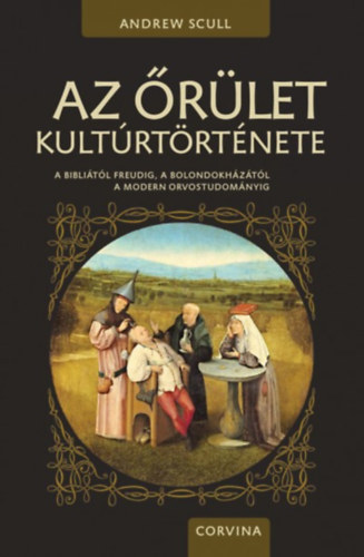 Andrew Scull - Az rlet kultrtrtnete