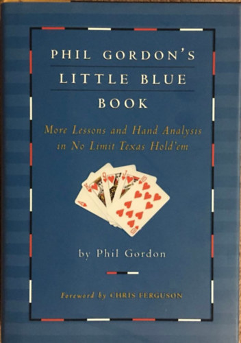 Phil Gordon - Little Blue Book: More Lessons and Hand Analysis in No Limit Texas Hold'em