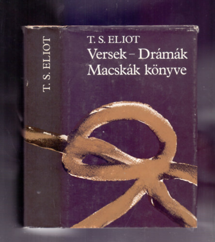 T. S. Eliot - Versek-Dr�m�k, Macsk�k k�nyve