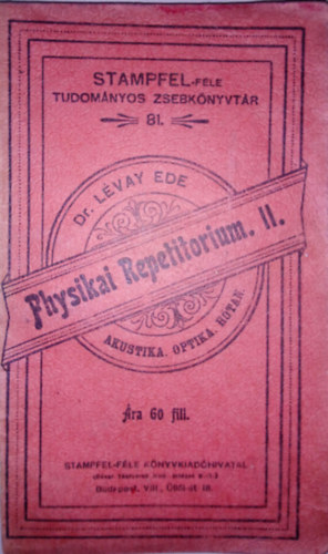 Dr. L�vay Ede - Physikai Repetitorium II. - Akustika, optika, h�tan