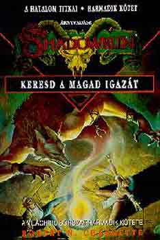 Robert N. Charrette - Shadowrun III.: Keresd a magad igaz�t