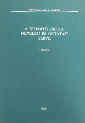 Vinczn Br Etelka - A kisegt iskola nevelsi s oktatsi terve I. ktet.