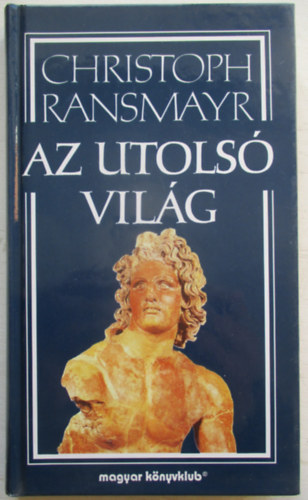 Christoph Ransmayr - Az utols vilg