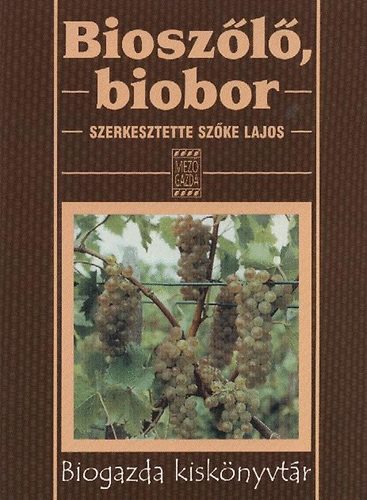 Szke Lajos  (szerk.) - Bioszl, biobor