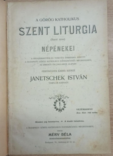 Janetschek Istv�n - A g�r�g katholikus Szent Liturgia (Szent mise) n�p�nekei