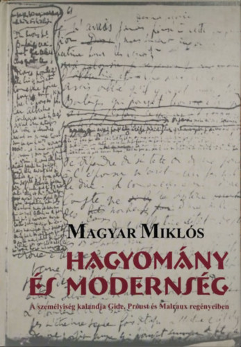 Magyar Mikls - Hagyomny s modernsg - A szemlyisg kalandja Gide, Proust s Malraux regnyeiben