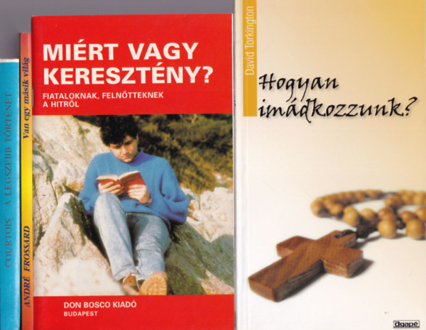 David Torkington, Andr Frossard, Gaston Courtois - 4 db vallsi knyv (egytt): A legszebb trtnet, Van egy msik vilg, Mirt vagy keresztny?, Hogyan imdkozzunk?