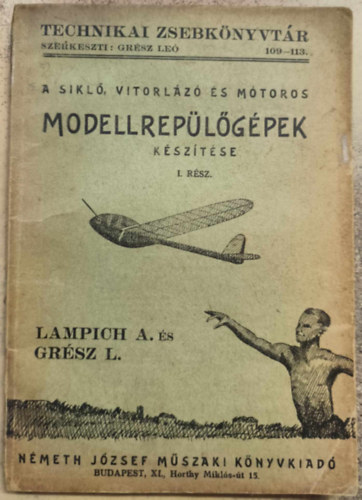 Lampich rpd; Grsz Le - A sikl, vitorlz s mtoros modellreplgpek ksztse I.