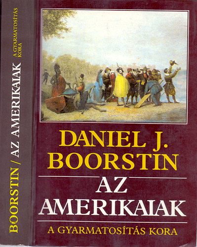 Daniel J. Boorstin - Az amerikaiak (A gyarmatosts kora)