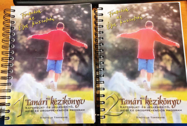 David M. Robinson, Mergl va Grsz Gbor - Fiatalok az let kszbn, tanri kziknyv 1-2.: Kapcsolat- s jellempt, AIDS- s drogprevencis program (Timteus Trsasg)