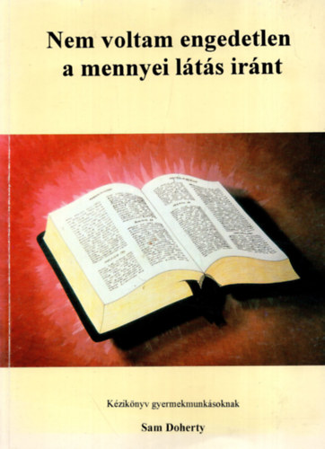 Sam Doherty - Nem voltam engedetlen a mennyei lts irnt