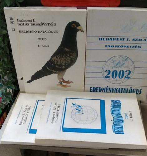 Budapest I. Szilas Tagszövetség - Eredménykatalógus 2002, 2003 I-II. rész, 2005 I-II. rész - 3 db postagalamb eredménykatalógus öt kötetben