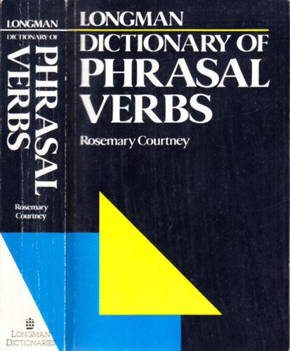 Rosemary Courtney - Longman Dictionary of Phrasal Verbs