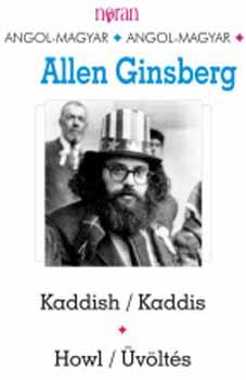 Allen Ginsberg - Kaddis / vlts - Kaddish / Howl (magyar - angol - magyar)