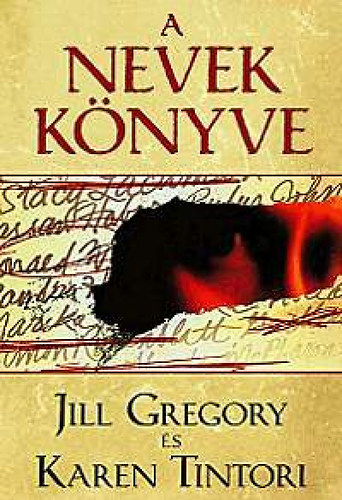 Jill Gregory; Karen Tintori - A Nevek knyve