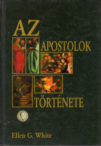 Ellen G. White - Az apostolok t�rt�nete