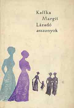 Kaffka Margit - Lzad asszonyok I-II.