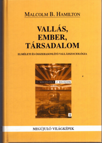Malcolm B. Hamilton - Valls, ember, trsadalom (Elmleti s sszehasonlt vallsszociolgia)