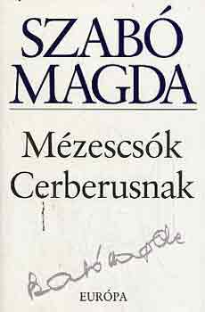 Szab Magda - Mzescsk Cerberusnak