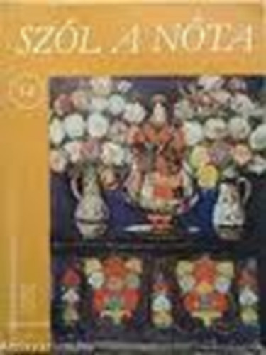 Vas Gbor  (szerk.) - Szl a nta 14. - 61 magyar nta (nekszlam zongoraksrettel harmniajelzssel)