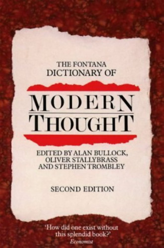 Alan Bullock - Stephen Trombley- Oliver Stallybrass - The Fontana Dictionary of Modern Thought