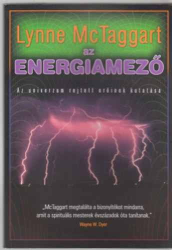 Lynne McTaggart - Az Energiamez