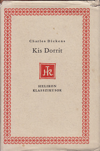 Charles Dickens - Kis Dorrit (Helikon Klasszikusok)