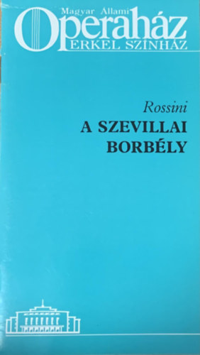 Rossini - A szevillai borbély - Magyar Állami Operaház (Erkel Színház - felújítás 1986. április 5-én)